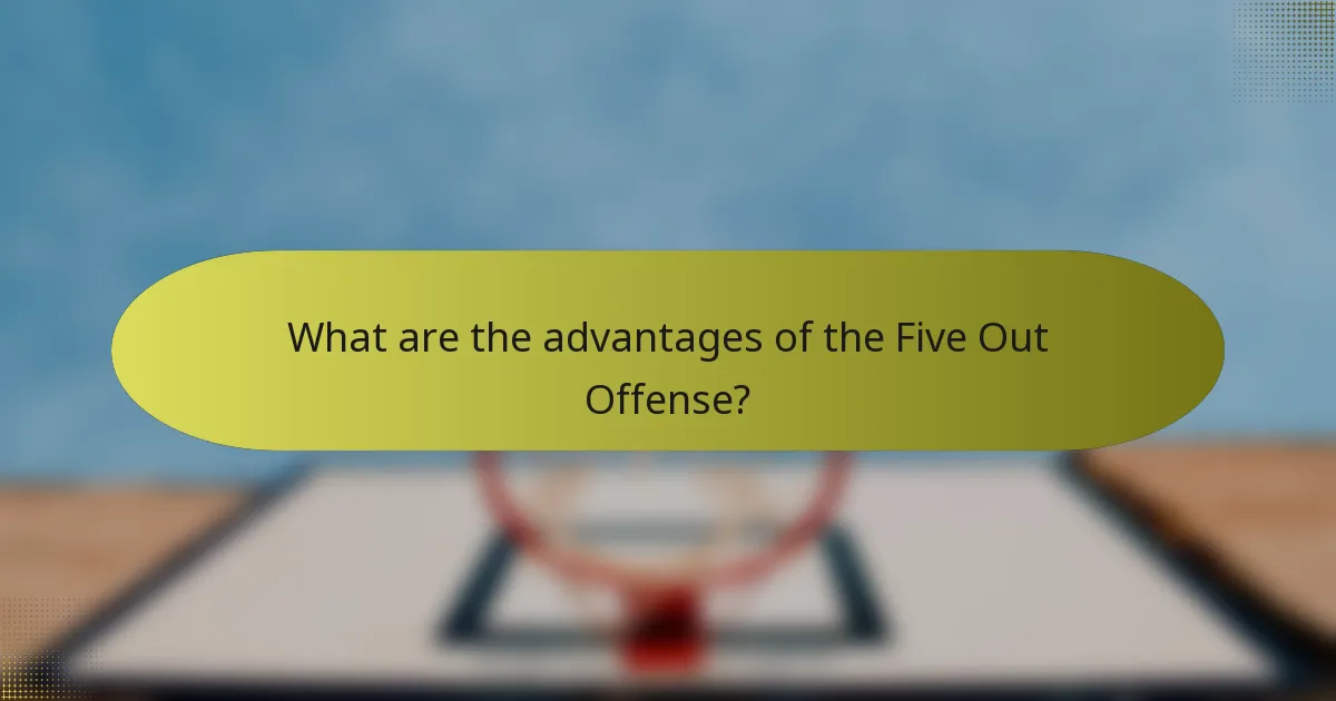 What are the advantages of the Five Out Offense?