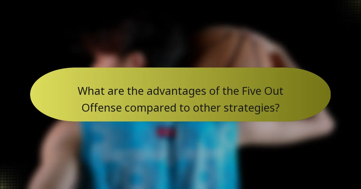 What are the advantages of the Five Out Offense compared to other strategies?